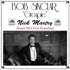Bob Sinclar - Groupie (Nick Martry Bootleg 2K13) Reached Maximum Download!!