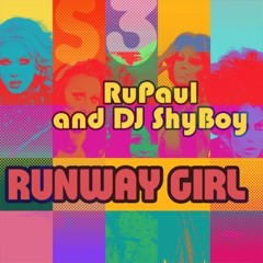 RuPaul & DJ ShyBoy - Runway Girl (feat. The Cast of RuPaul’s Drag Race)