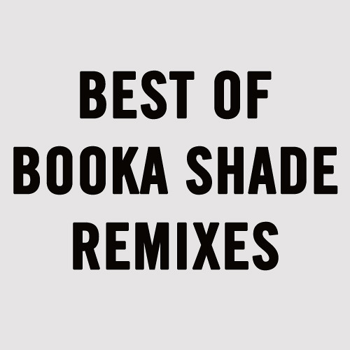 Best Of Booka Shade - Remixes