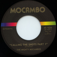 The Mighty Mocambos - Calling The Shots Part 1 (Sample)