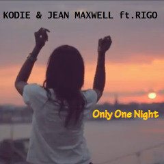 Kodie & Jean Maxwell feat. Rigo - One Night in Town