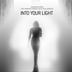 Into Your Light - Shaheryar Mirza feat. Natasha Humera Ejaz & Talal Qureshi ('12)