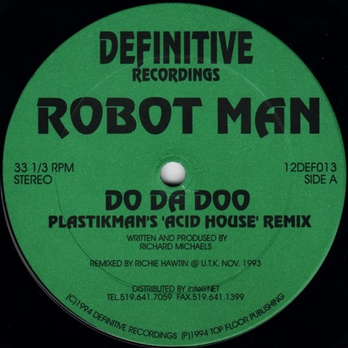 Robot Man - Do Da Doo (Plastikman's Acid House Remix)