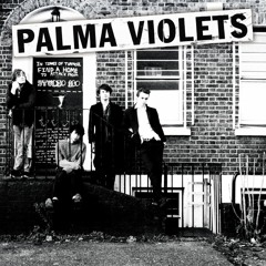 Palma Violets - Step Up For The Cool Cats