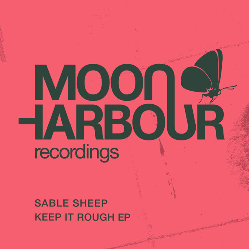 Sable Sheep - Keep It Rough EP [Moon Harbour 008]