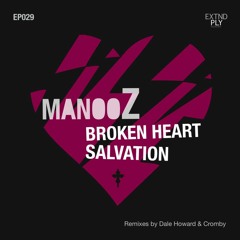 ManooZ - Broken Heart (Original Mix) // OUT NOW on Extended Play