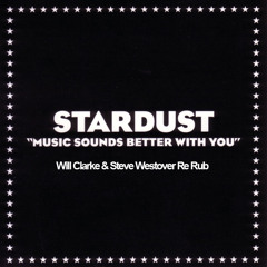 Stardust - Music Sounds Better [Will Clarke & Steve Westover Re-Rub]