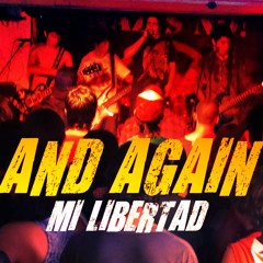 And again - Mi Libertad (sonido en vivo)