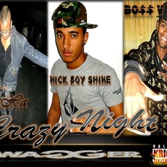 Crazy Night - NiCk BoY ShInE Ft. RotXa & Boss V