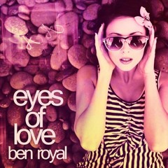 Ben Royal-Eyes Of Love(U4Ya Remix)(PREVIEW)