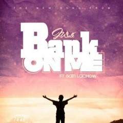 JWalk - Bank On Me Feat Sam Lachow