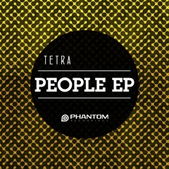 Tetra - People ( YeshYo Remix ) OUT on PHANTOM RECORDINGS