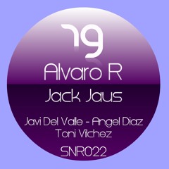 Alvaro R - Jack Jaus (Angel Diaz Remix) SC
