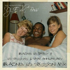 Blazing Session's 45 Mix