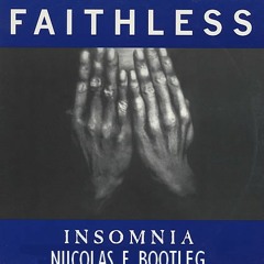 FAITHLESS - INSOMNIA (NIICOLAS F BOOTLEG)