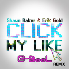 Shaun Baker & Erik Gold - Click My Like (C-BooL Radio Edit)