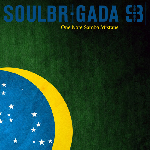 SoulBrigada pres. One Note Samba Mixtape