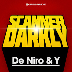 De Niro & Y - Scanner Darkly [GAMMA037]