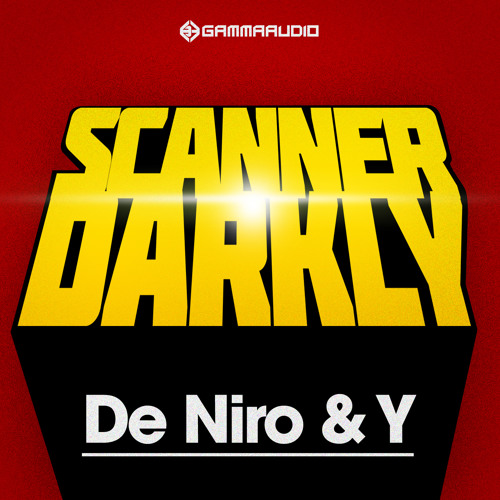 De Niro & Y - Scanner Darkly [GAMMA037]