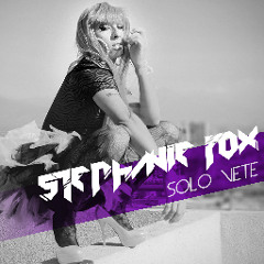Stephanie Fox - Solo Vete (prod. NIKKO)