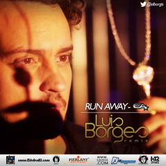 Run Away - EA (Luis Borges Remix)