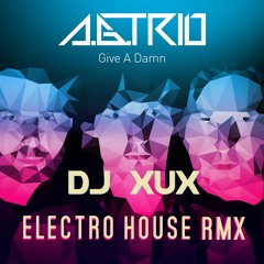 A.G. Trio - Give a Damn (DJ XuX Electro House Rmx) (07.02.13)