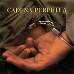 Te volveremos a ver - Cadena perpetua