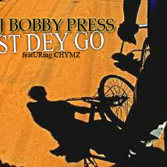 Just dey GO ft chymz l prod by young d