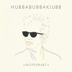 hubbabubbaklubb - Mopedbart (DSR007)