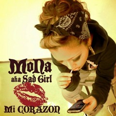 Mi CORAZON→MoNa a.k.a Sad Girl