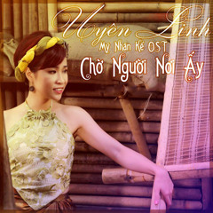 Chờ Người Nơi Ấy - Uyên Linh