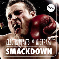 Electrophants VS Distrakt - Smackdown