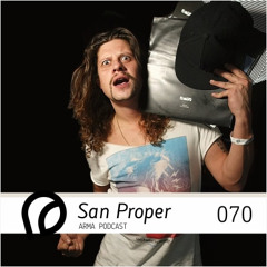ARMA PODCAST 070: San Proper - live @ JET
