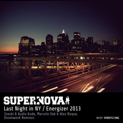 SUPERNOVA -LAST NIGHT IN NY  (JOESKI & AUDIO KODE RMX)