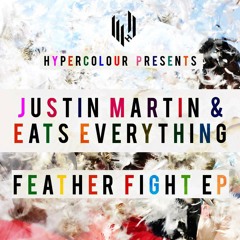 Justin Martin & Eats Everything - Feather Fight EP SC