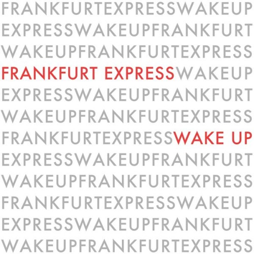 Frankfurt Express - Wake Up (FM Attack Remix)