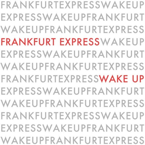 Frankfurt Express - Wake Up (FM Attack Remix)