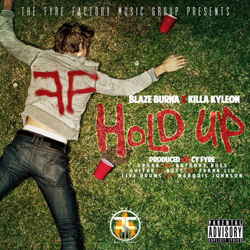 Blaze Burna x Killa Kyleon - Hold Up [Produced by Cy Fyre]