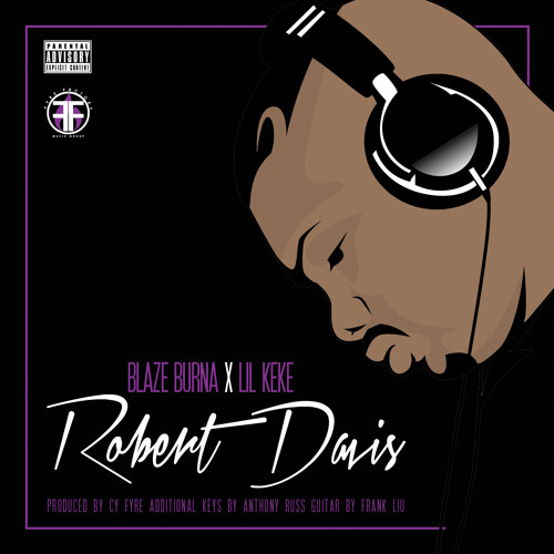 Blaze Burna x Lil' Keke - Robert Davis [Produced By Cy Fyre]