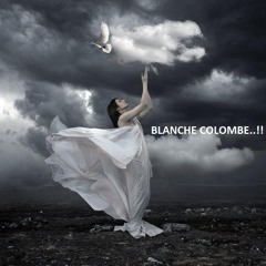 BLANCHE COLOMBE..!!! " Andreas"