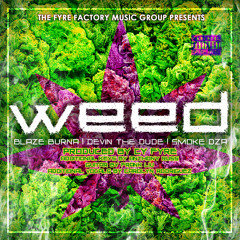 Blaze Burna x Devin The Dude x Smoke DZA - Weed [Produced By Cy Fyre]