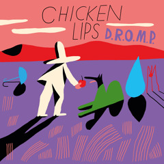 Chicken Lips: D.R.O.M.P (Special 12" Mix)