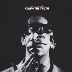 Beach Fossils // Clash The Truth