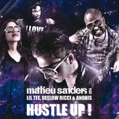 MATHIEU SANDERS FT LIL TEE DEELOW RICCI & ANONIS - HUSTLE UP (RADIO EDIT)