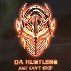 Da Hustlerz - Just Can't Stop