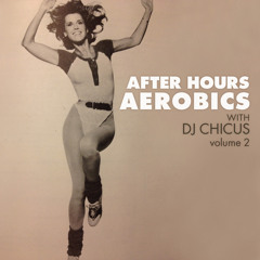 After Hours Aerobics w DJ Chicus vol2