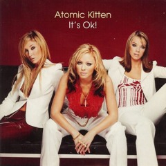 Atomic Kitten - It's OK! (Alternative Radio Mix)