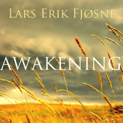 Lars Erik Fjøsne - Awakening
