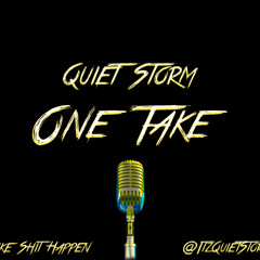Quiet Storm - One Take