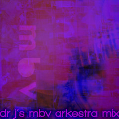 Dr J's MBV Arkestra Mix